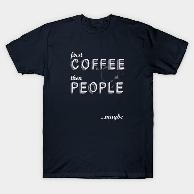 First COFFEE T-Shirt by VBleshka